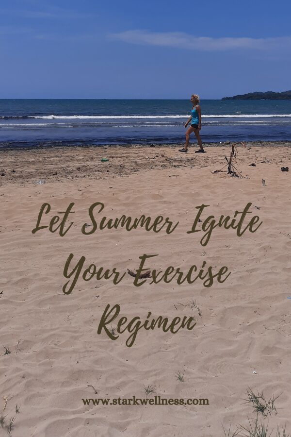 Your professional life, love and wellness coach,Jennifer Stark, walking on the beach. "Let summer ignite your exercise regimen." --www.starkwellness.com